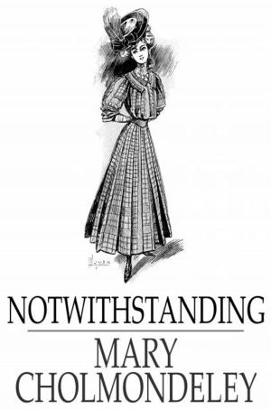 Cover of the book Notwithstanding by Anne Douglas Sedgwick