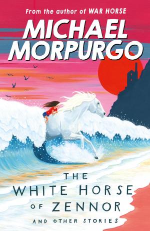Cover of the book The White Horse of Zennor by Lucy Richards, Michael Morpurgo