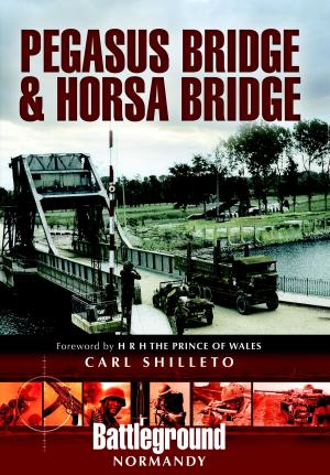 Cover of the book Pegasus Bridge and Horsa Bridge by David Greville-Heygate, Sally-Anne Greville-Heygate