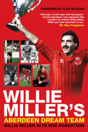 Cover of Willie Miller's Aberdeen Dream Team