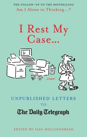 Cover of the book I Rest My Case by Max McKeown