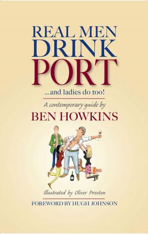 Book cover of Real Men Drink Port'and Ladies do too!