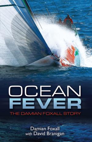 Cover of the book Ocean Fever: The Damian Foxall Story by Sinead Joy