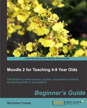 Cover of Moodle 2 for Teaching 4-9 Year Olds Beginner's Guide
