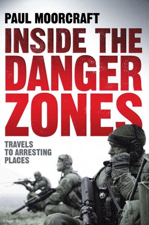 Cover of the book Inside the Danger Zones by Bernard Ingham