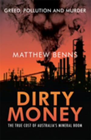 Cover of the book Dirty Money by Eppie Morgan, Gretel Killeen, Zeke Morgan