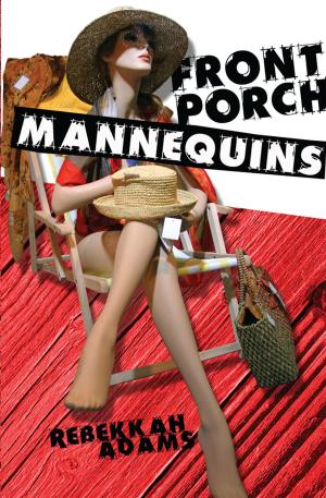 Cover of the book Front Porch Mannequins by Edward Sublett