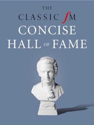 Book cover of The Classic FM Concise Hall of Fame