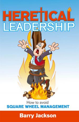 Cover of the book Heretical Leadership by West, Gary