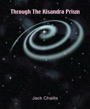 Cover of the book Through the Kisandra Prism by Tom Robertson