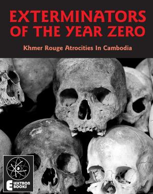 bigCover of the book Exterminators Of The Year Zero: Khmer Rouge Atrocities In Cambodia by 