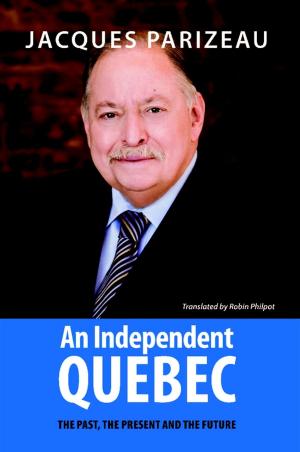 Cover of the book Independent Quebec, An by Sylvain Hotte
