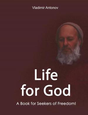 bigCover of the book Life for God. A Book for Seekers of Freedom! by 