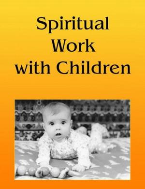 Cover of the book Spiritual Work with Children by Anna Zubkova