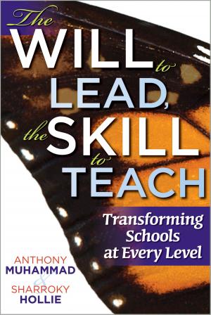 Book cover of The Will to Lead,The Skill to Teach: Transforming Schools at Every Level