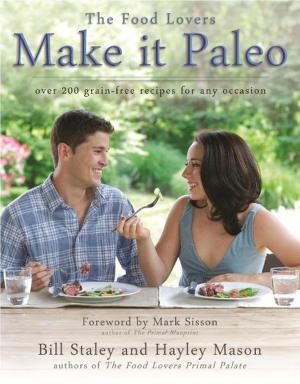 Cover of the book Make it Paleo: Over 200 Grain Free Recipes for Any Occasion by Lisa A Miller