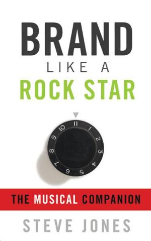 Cover of the book Brand Like A Rock Star: The Musical Companion by Clare Gutierrez