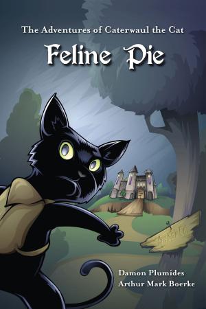 Cover of the book The Adventures of Caterwaul the Cat: Feline Pie by John A. Daly