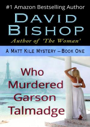 Book cover of Who Murdered Garson Talmadge, A Matthew Kile Mystery