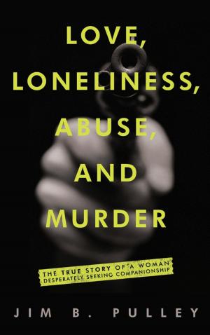 bigCover of the book Love, Loneliness, Abuse, and Murder by 