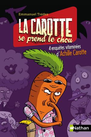 Cover of the book La carotte se prend le chou by Annie Godrie