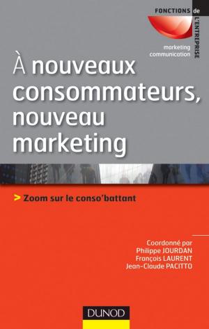 Cover of the book A nouveaux consommateurs, nouveau marketing by Laurent Lagarde