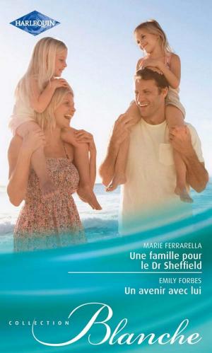 Cover of the book Une famille pour le Dr Sheffield - Un avenir avec lui by Linda Warren