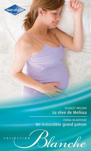 Cover of the book Le rêve de Melissa - Un irrésistible grand patron by Rita Herron, Julie Miller, Nicole Helm
