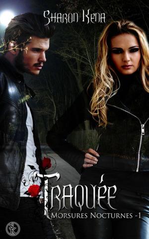 Cover of the book Traquée by Sharon Kena