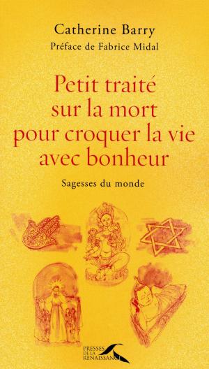 Cover of the book Petit traité sur la mort pour croquer la vie avec bonheur by Steven SAMYN, Martin BUXANT