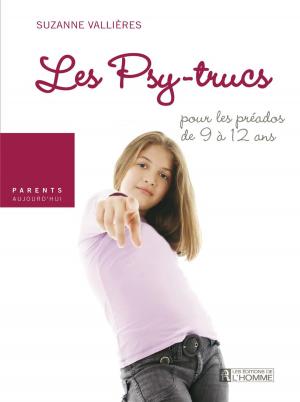 Cover of the book Les psy-trucs pour les préados de 9 à 12 ans by Suzanne Vallières