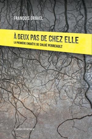 Cover of the book À deux pas de chez elle by Lucie Bergeron