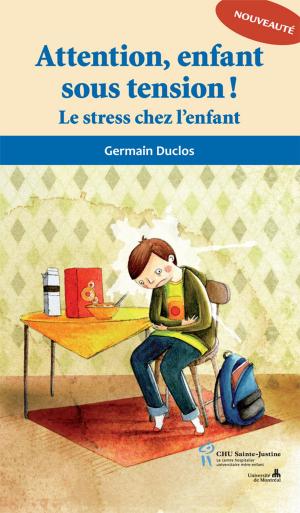 Cover of the book Attention enfant sous tension! by Marie-Claude Béliveau