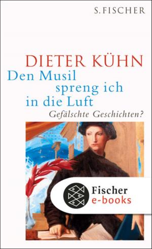 Cover of the book Den Musil spreng ich in die Luft by Prof. Dr. Svenja Goltermann