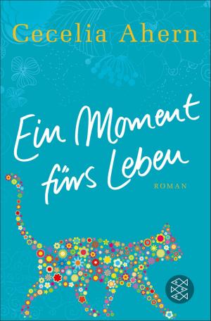 Cover of the book Ein Moment fürs Leben by Cecelia Ahern