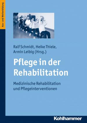 Cover of the book Pflege in der Rehabilitation by Nina Großmann, Dieter Glatzer