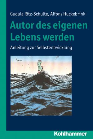Cover of the book Autor des eigenen Lebens werden by Jörg Dinkelaker, Aiga von Hippel