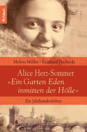 Cover of the book Alice Herz-Sommer - "Ein Garten Eden inmitten der Hölle" by Doris Röckle