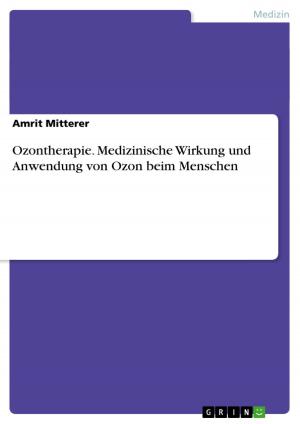 Cover of the book Ozontherapie. Medizinische Wirkung und Anwendung von Ozon beim Menschen by Judith Schwickart