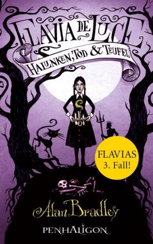 Cover of the book Flavia de Luce 3 - Halunken, Tod und Teufel by Trudi Canavan