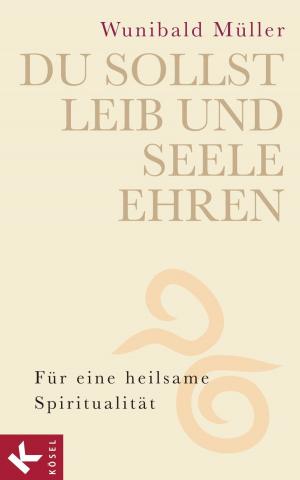 Cover of the book Du sollst Leib und Seele ehren by Jesper Juul
