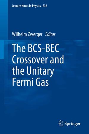 Cover of the book The BCS-BEC Crossover and the Unitary Fermi Gas by 