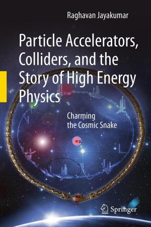 Cover of the book Particle Accelerators, Colliders, and the Story of High Energy Physics by Marco Fontana, Evan Houston, Thomas Lucas