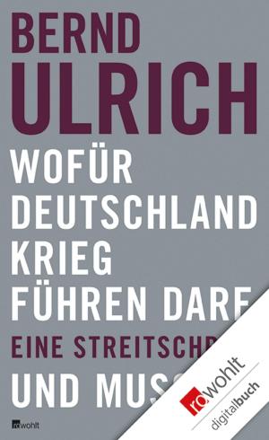 Book cover of Wofür Deutschland Krieg führen darf. Und muss.