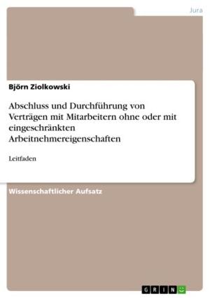 Cover of the book Abschluss und Durchführung von Verträgen mit Mitarbeitern ohne oder mit eingeschränkten Arbeitnehmereigenschaften by Inga Czerwinski