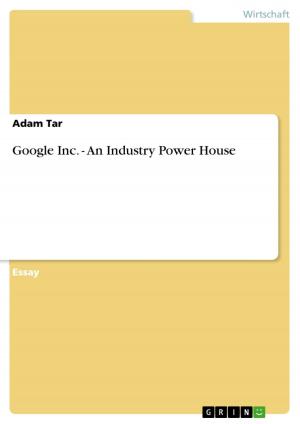 Cover of the book Google Inc. - An Industry Power House by Saskia Dams
