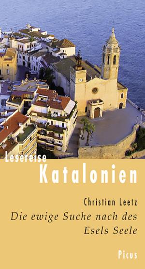 Cover of the book Lesereise Katalonien. Die ewige Suche nach des Esels Seele by Luigi Reitani