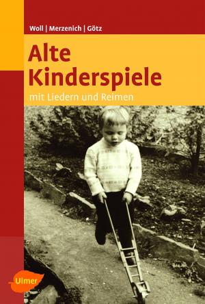 Cover of the book Alte Kinderspiele by Peter Wohlleben