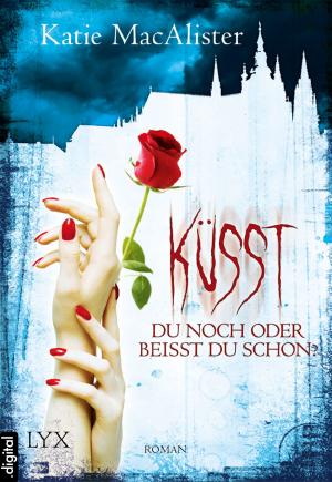 Cover of the book Küsst du noch oder beißt du schon? by Kim Nina Ocker