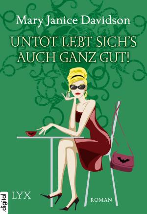Cover of the book Untot lebt sichs auch ganz gut! by Cynthia Eden